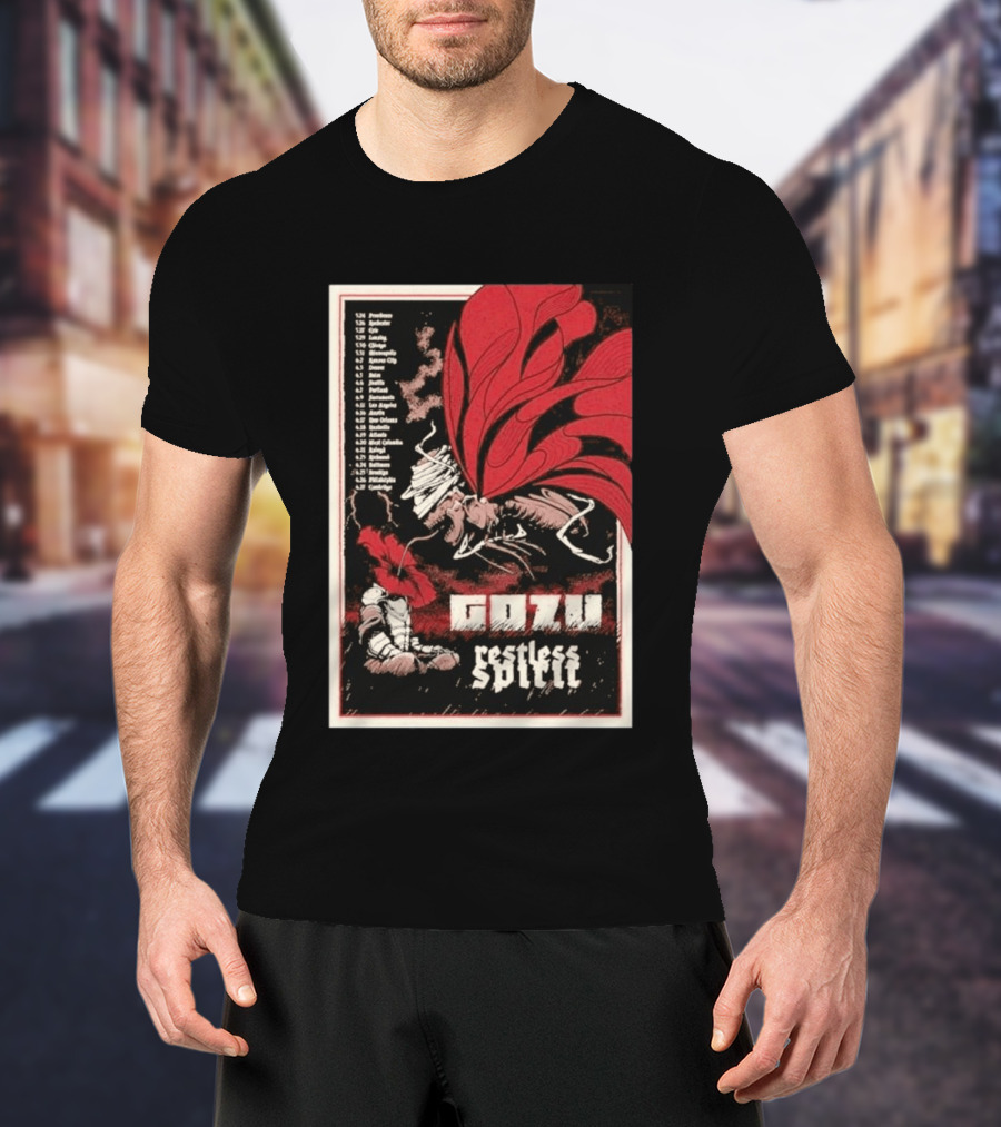 Gozu Restless Spirit Tour 26 With Locations And Dates T-Shirt