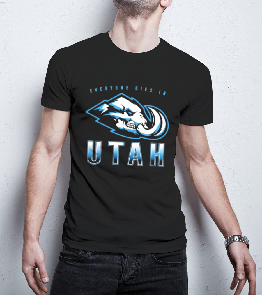 Utah Mammoth Everyone Dies Mammoth Skull T-Shirt