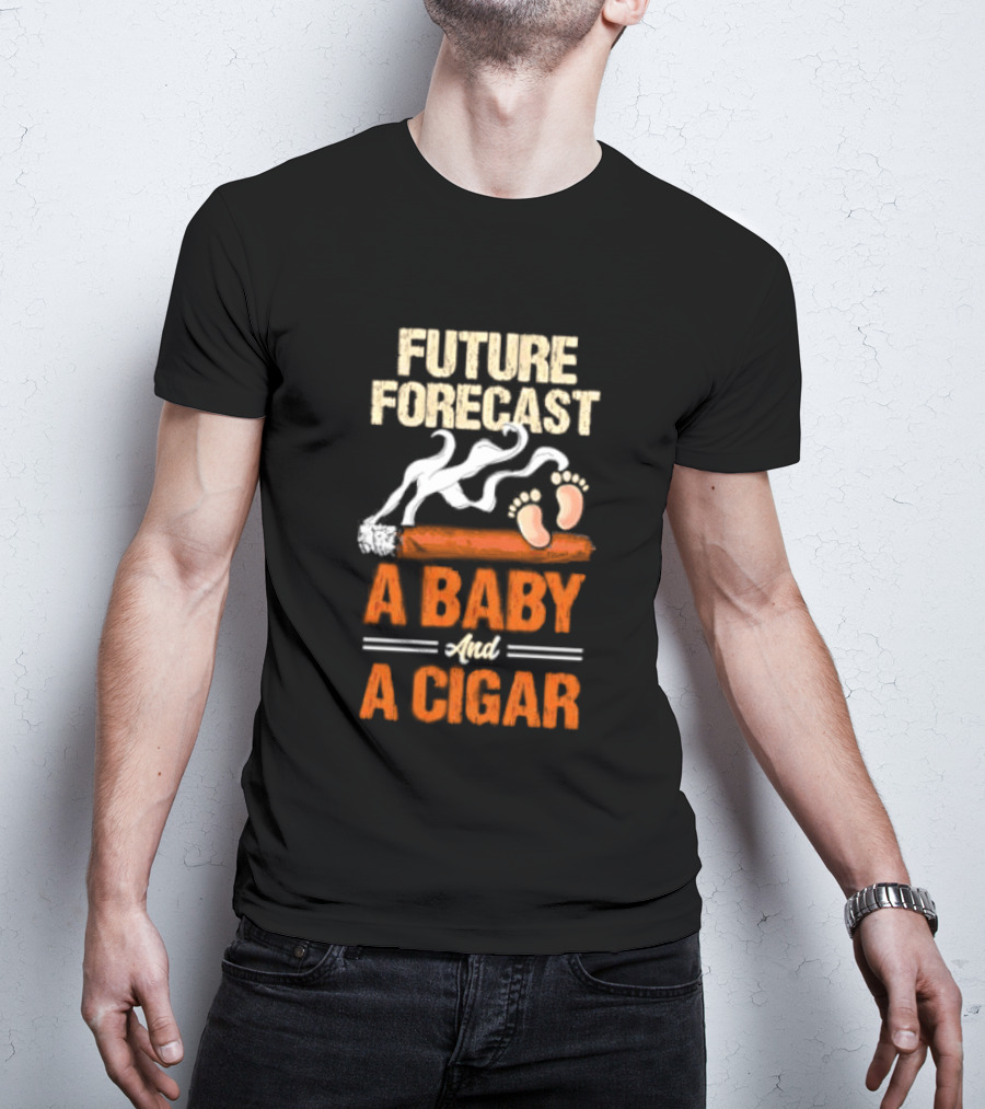 Future Forecast A Baby And A Cigar T-Shirt