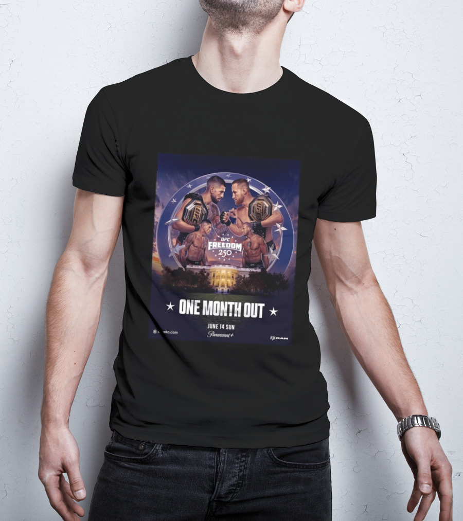 UFC Freedom 250 White House Showdown June 14 2026 One Month Out T-Shirt