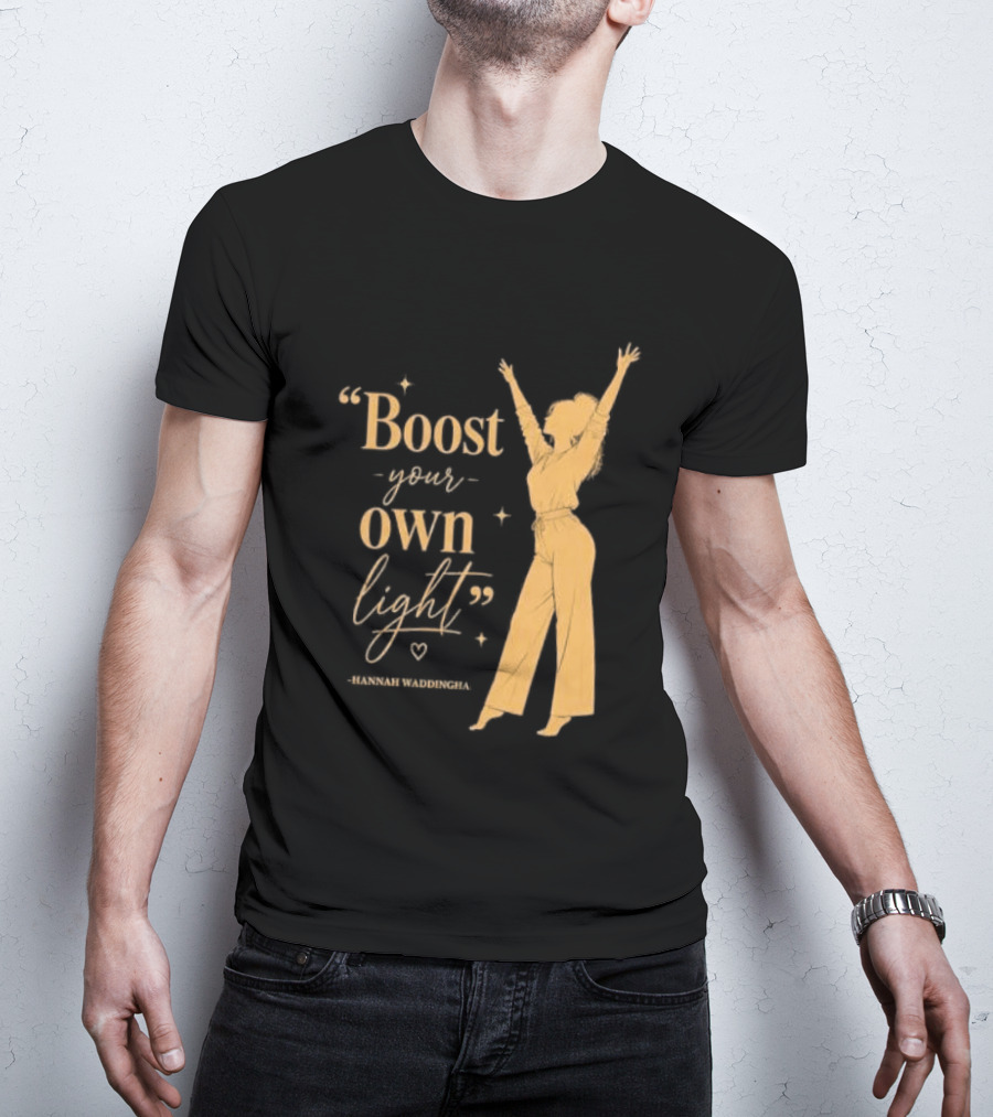 Boost Your Own Light Hannah Waddingham Positive Energy T-Shirt