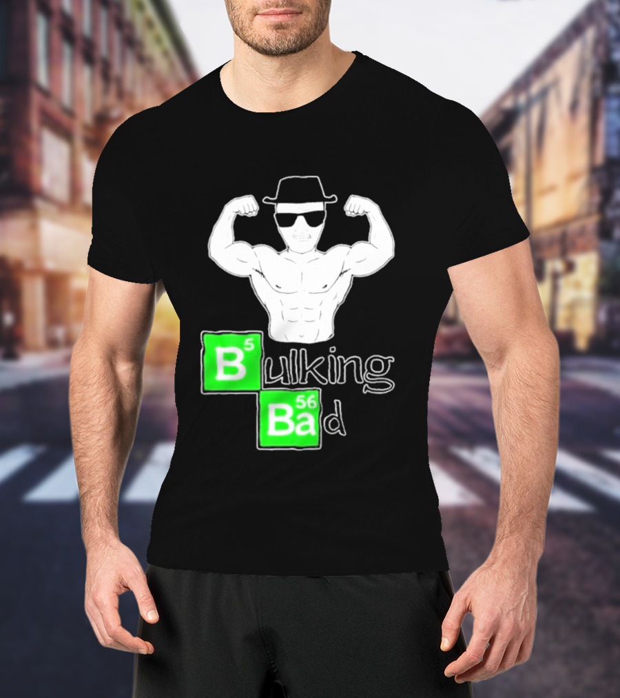 Bulking Bad Muscle Sunglasses Workout Humor T-Shirt