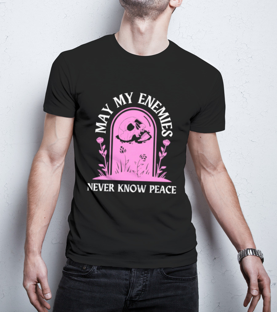 May My Enemies Never Know Peace Skull Tombstone T-Shirt