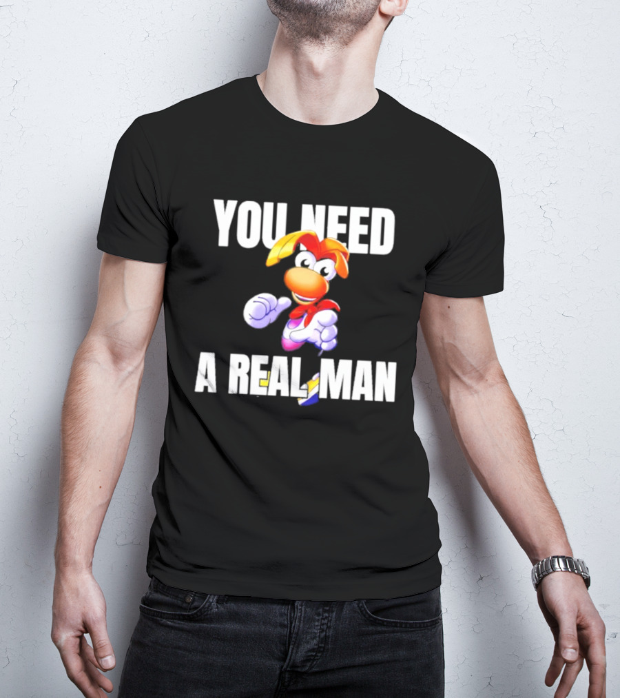 Rayman You Need A Real Man Cartoon Character Confidence T-Shirt