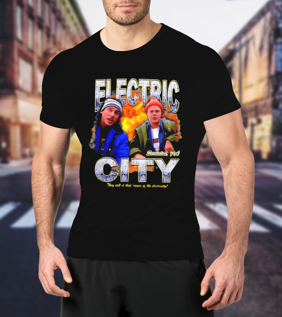 Electric City Scranton PA Iconic Comedy Duo They Call It That Cause Of The Electricity T-Shirt