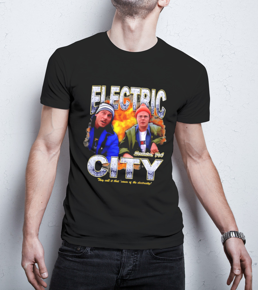 Electric City Scranton PA Iconic Comedy Duo They Call It That Cause Of The Electricity T-Shirt