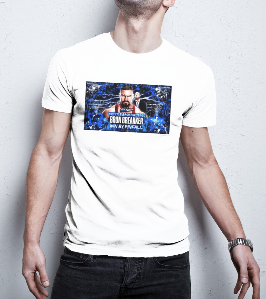 Wrestle Bash Presents Backlash Tampa Bron Breakker Win By Pinfall T-Shirt