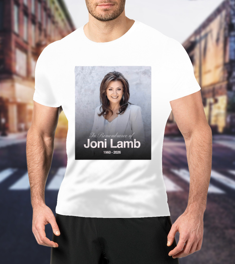 In Remembrance Of Joni Lamb 1960 2026 Memorial T-Shirt