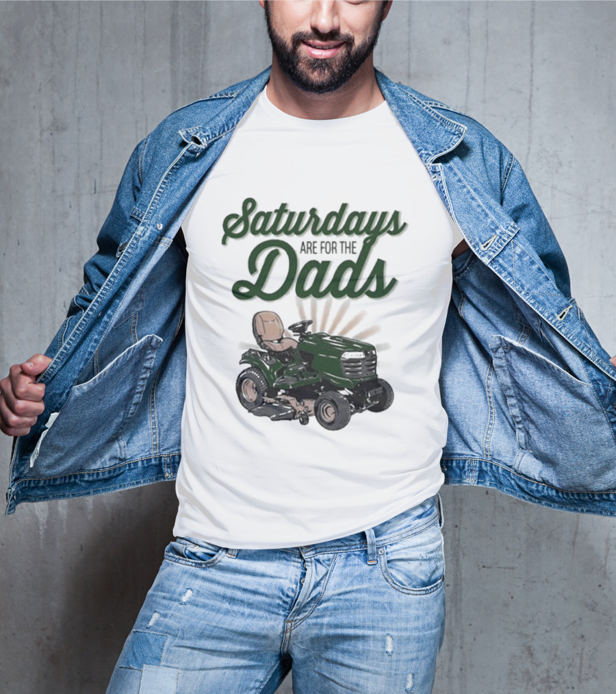 Saturdays Are For The Dads Riding Mower T-Shirt