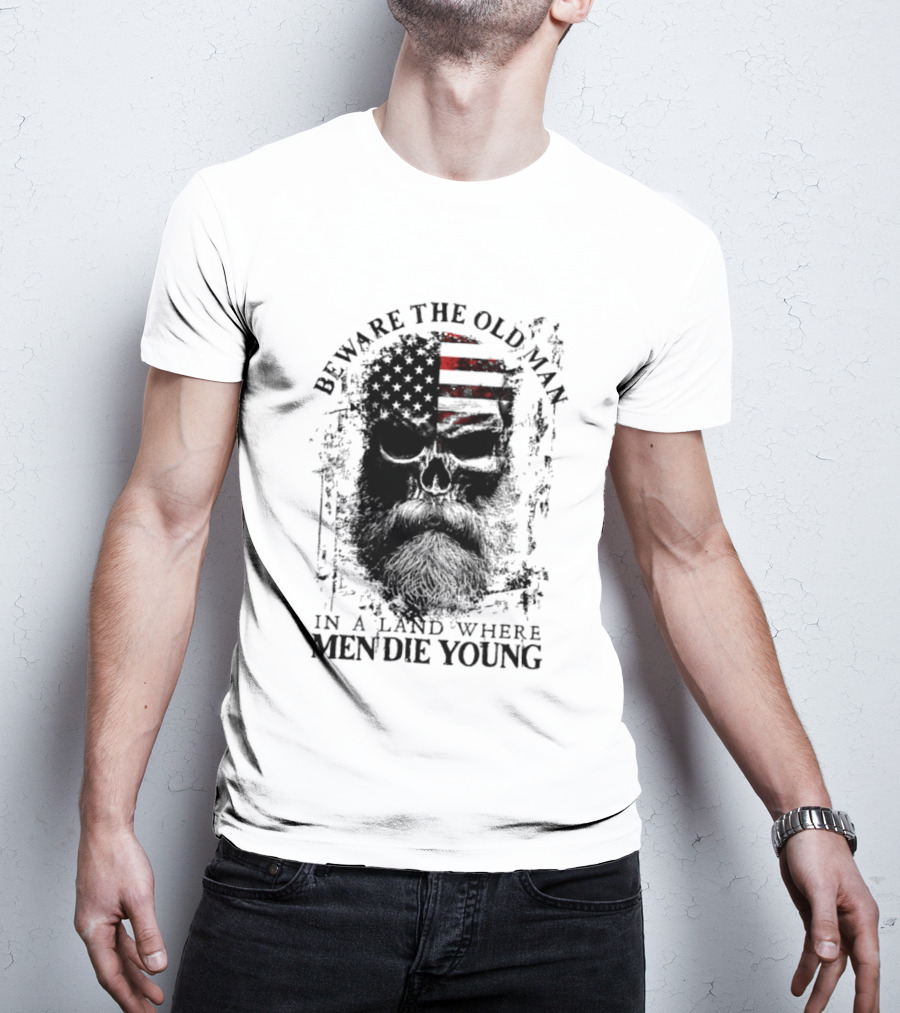 Beware The Old Man American Flag Land Where Men Die Young T-Shirt