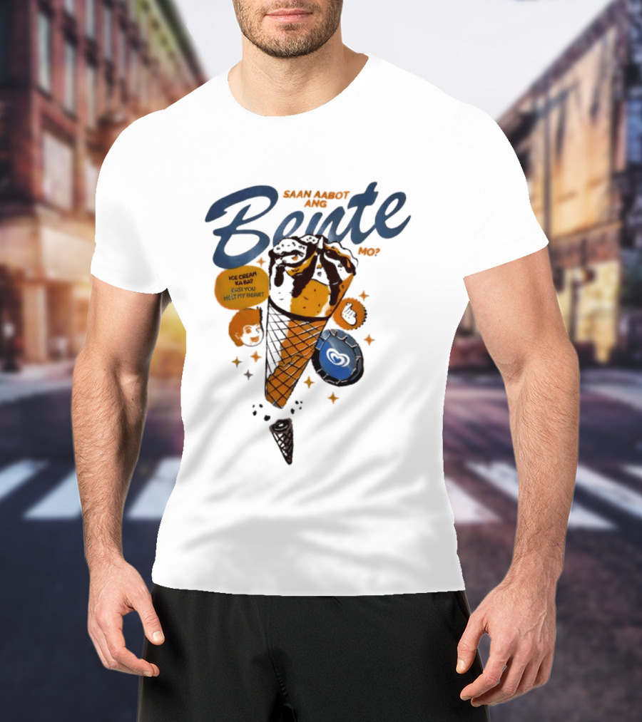 Saan Aabot Ang Bente Ice Cream Ka Ba Kasi You Melt My Heart T-Shirt