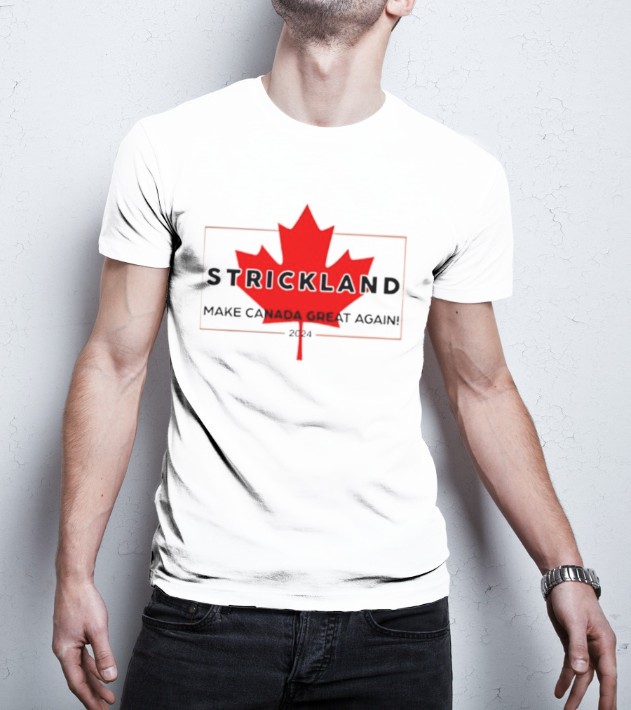 Strickland Make Canada Great Again 2024 Red Maple Leaf T-Shirt