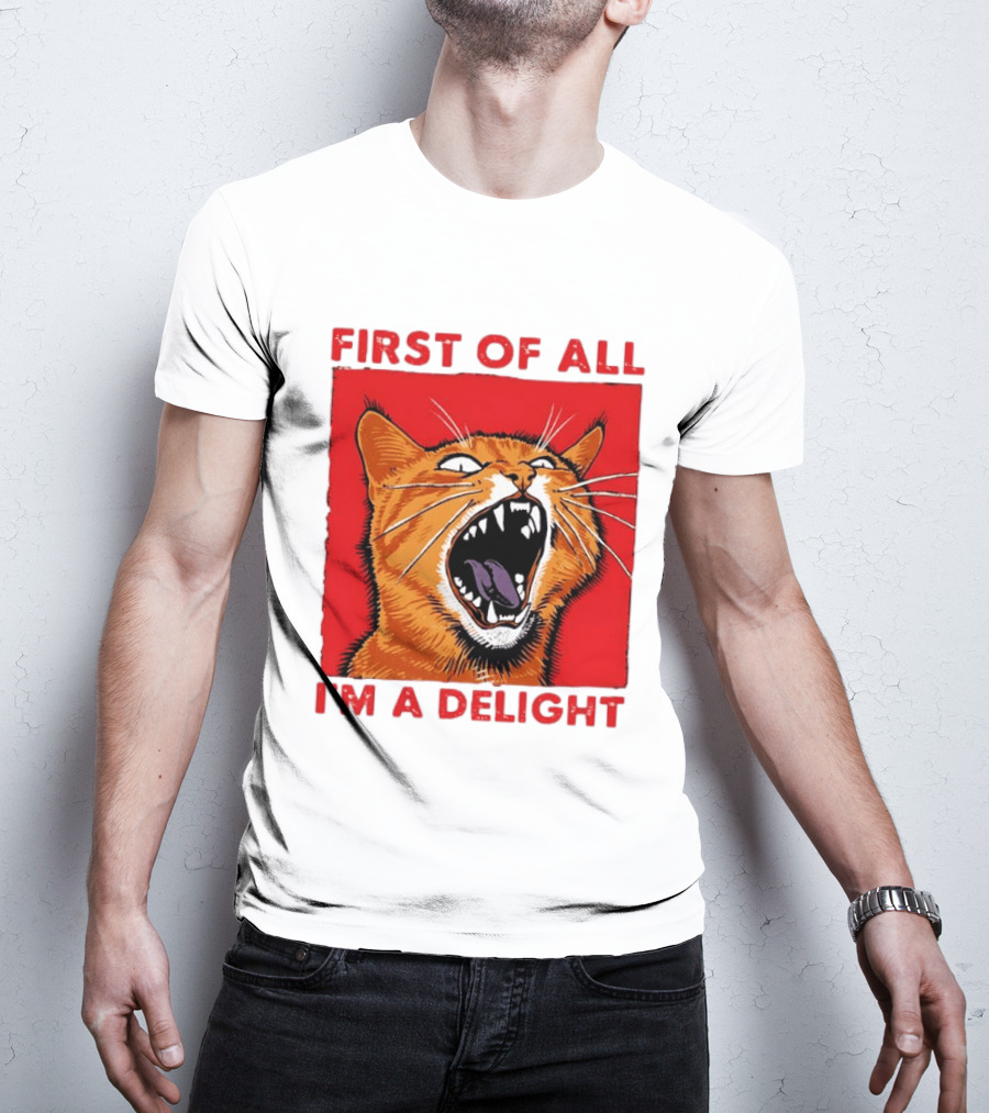 First Of All I'm A Delight Fierce Orange Cat T-Shirt