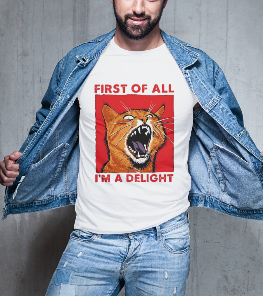 First Of All I'm A Delight Fierce Orange Cat T-Shirt