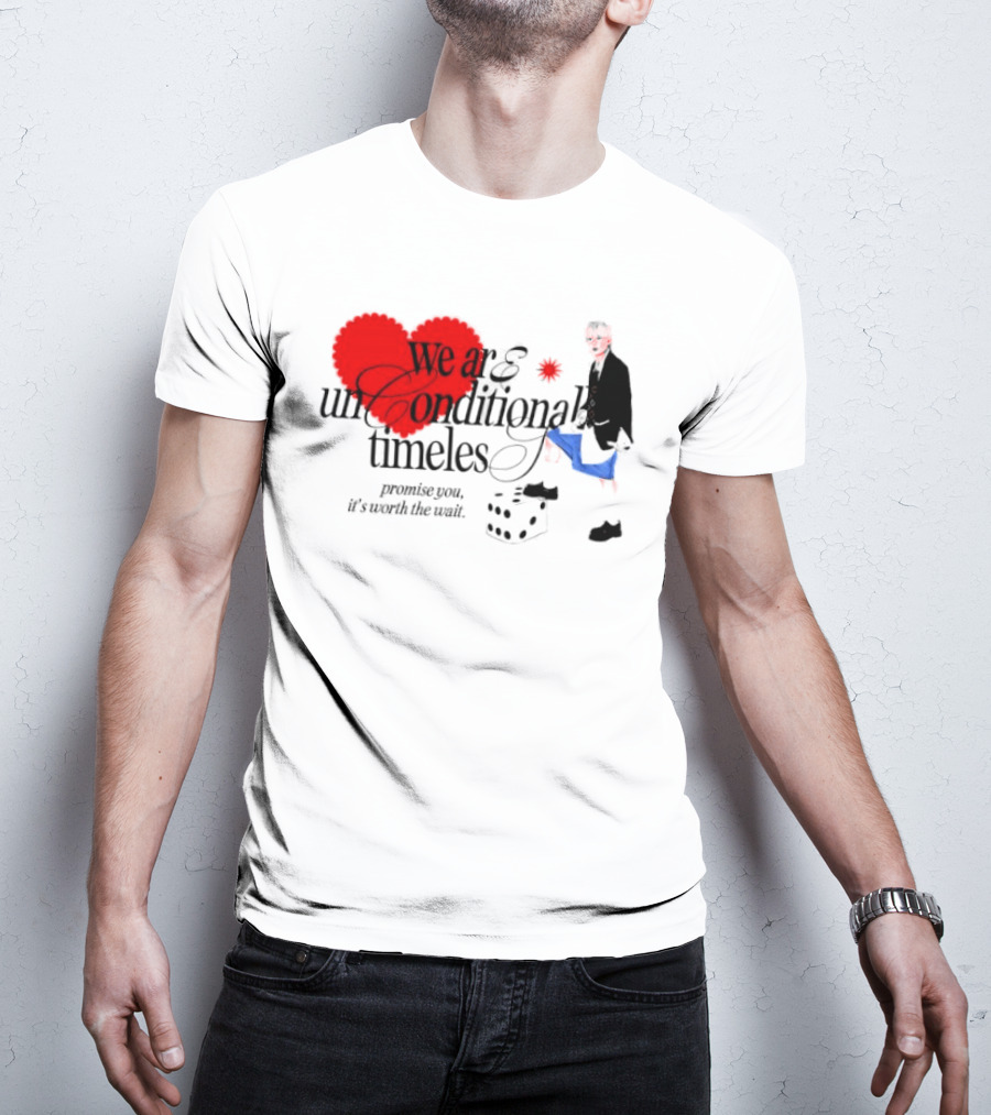 Unconditional Timeless Love Heart Promise You Worth The Wait T-Shirt