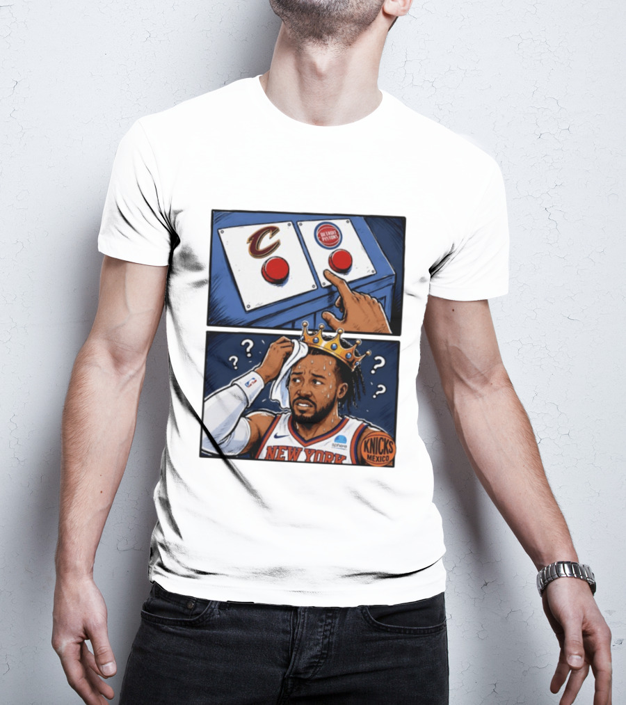 Cleveland Cavaliers Vs Detroit Pistons Dilemma With Knicks Player In Crown T-Shirt