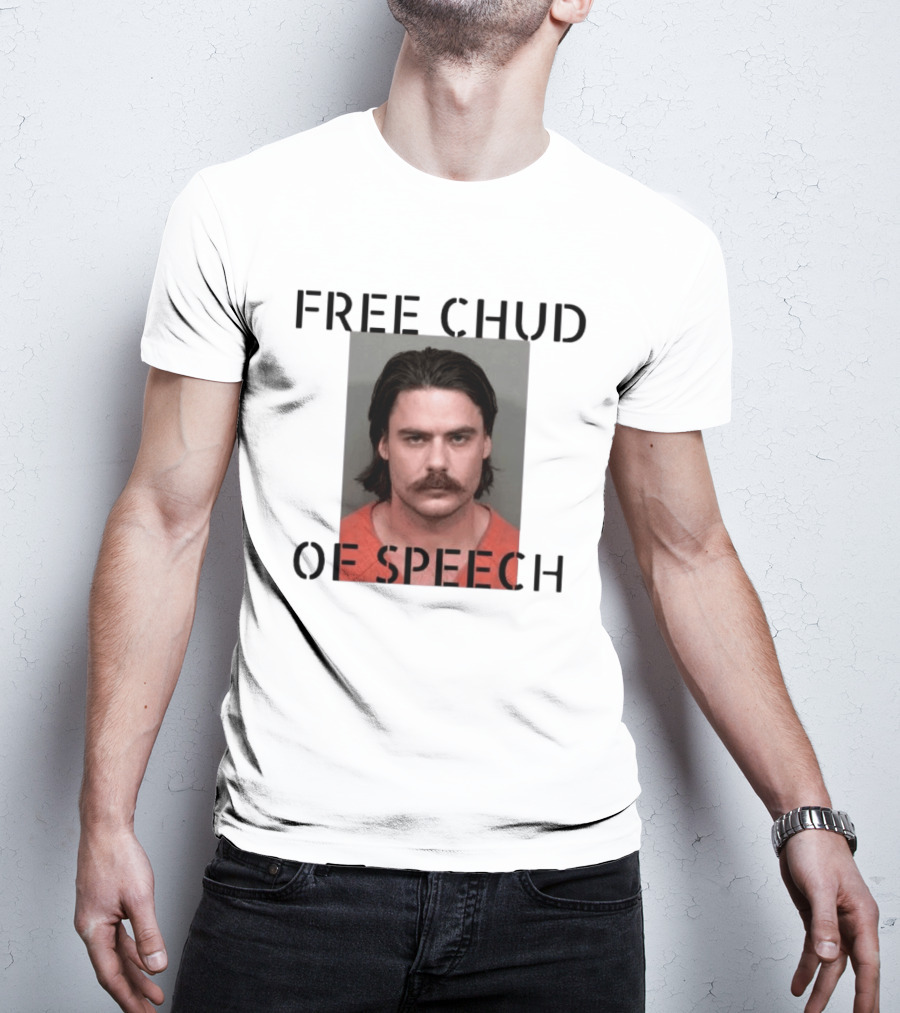 Free Chud Of Speech Shot T-Shirt