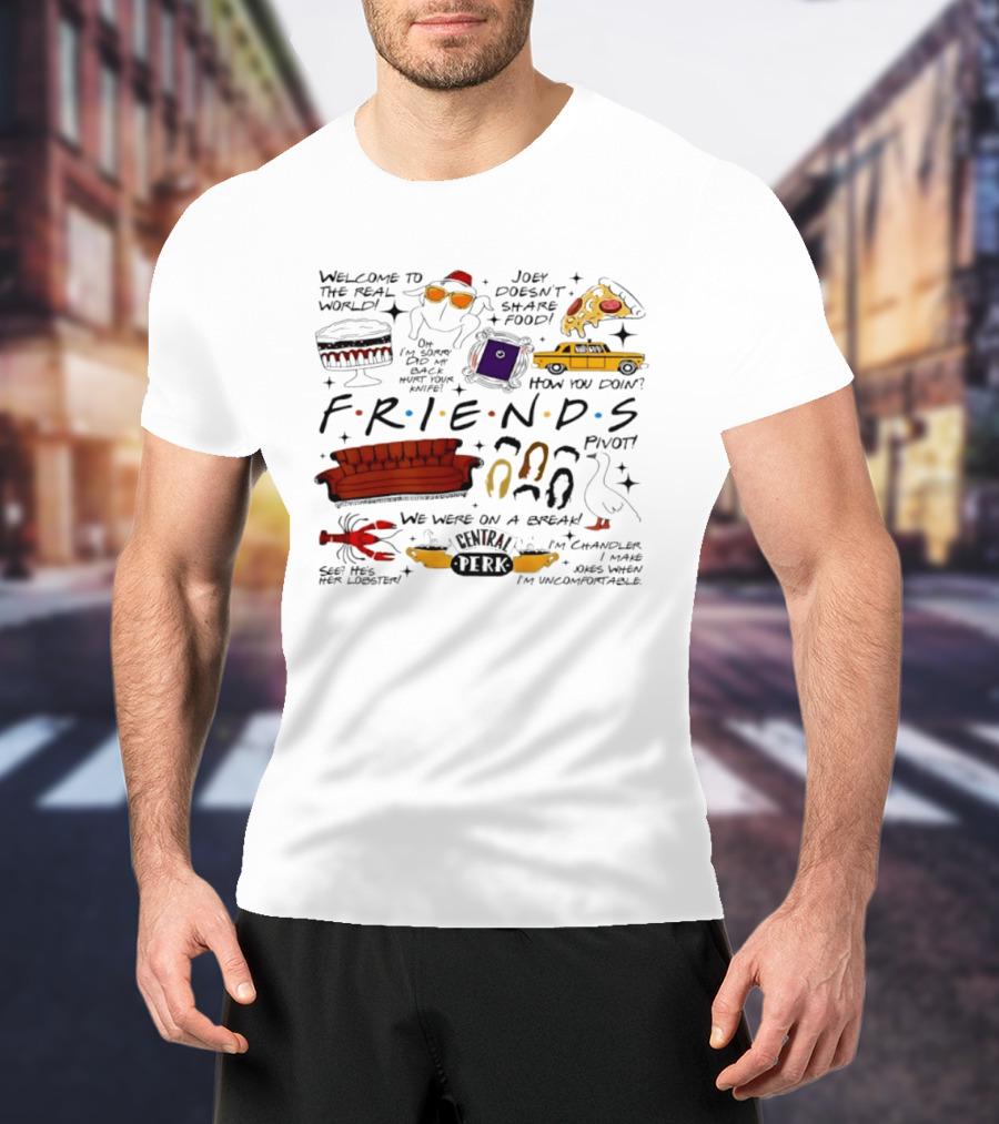 Friends TV Show Quotes Couch Pizza Taxi Pivot Lobster T-Shirt