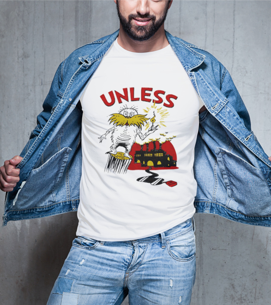 Unless Lorax Dr. Seuss Environmental Message Text Factory Iconic Scene T-Shirt