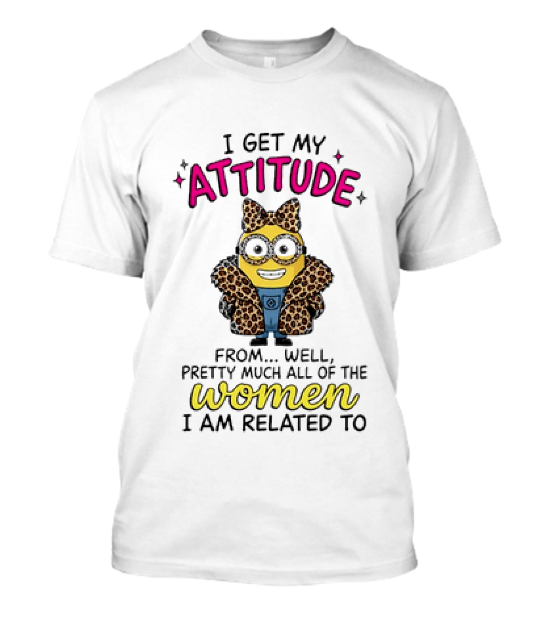 Minion I Get My Attitude From Pretty Much All Of The Women I Am Related To Bow And Glasses T-Shirt