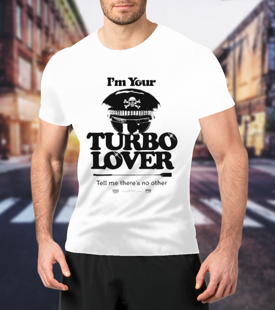 I'm Your Turbo Lover Skull Adorned Cap Tell Me There's No Other T-Shirt
