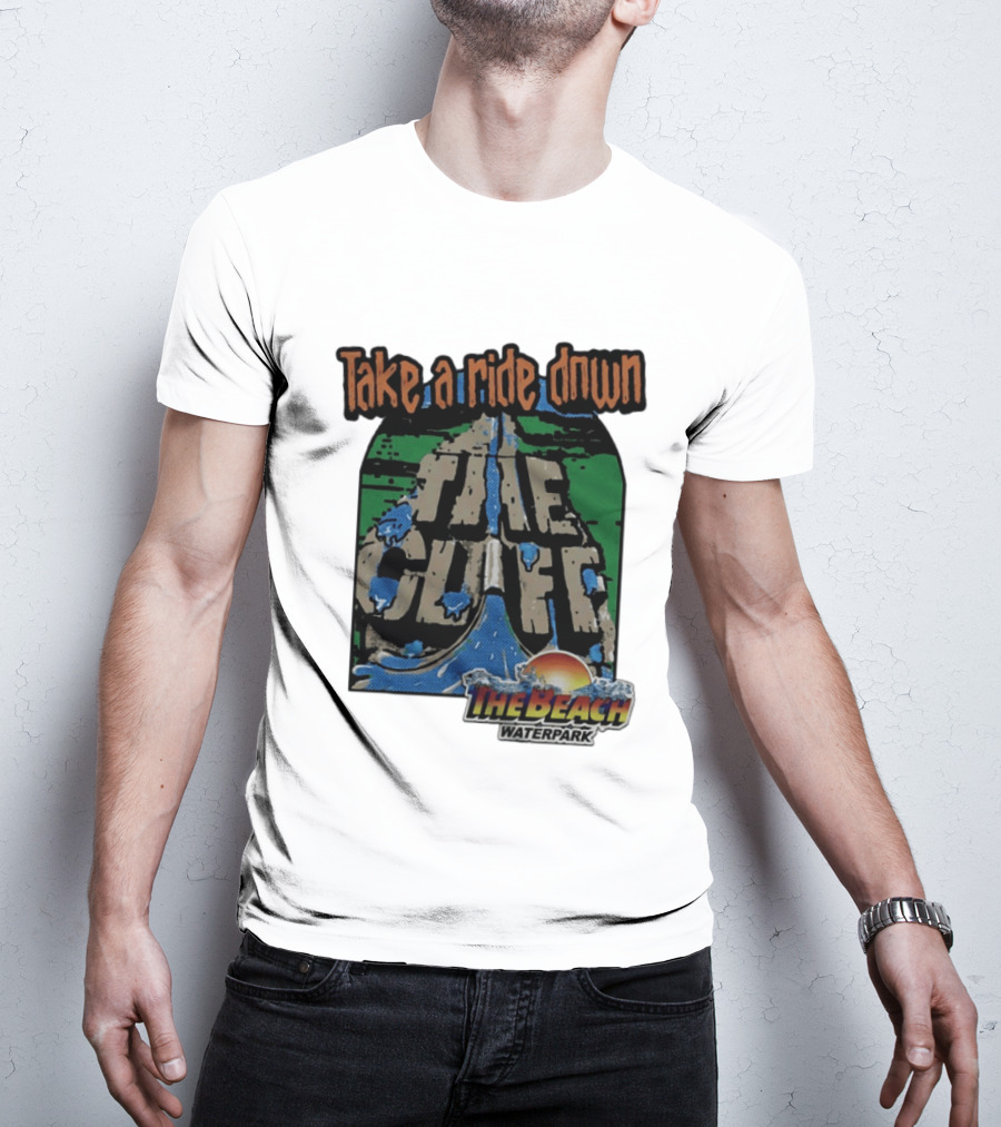 Take A Ride Down The Cliff The Beach Waterpark Experience T-Shirt
