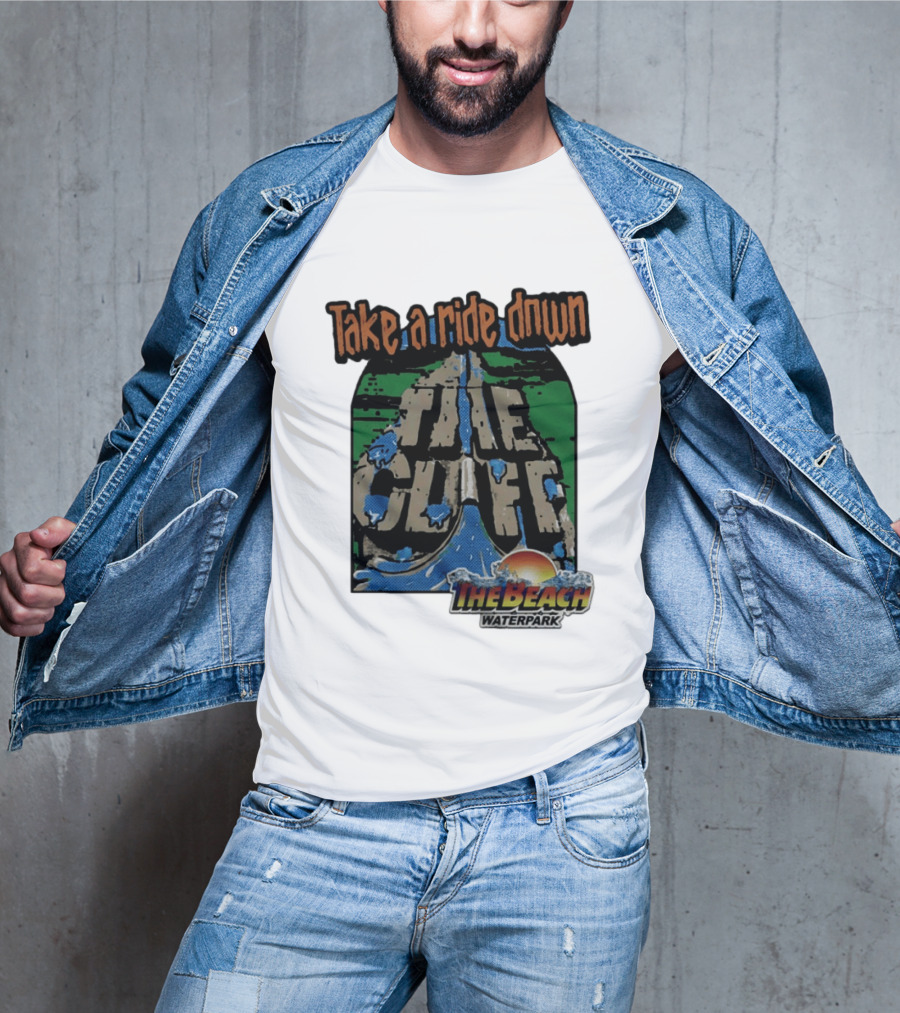 Take A Ride Down The Cliff The Beach Waterpark Experience T-Shirt