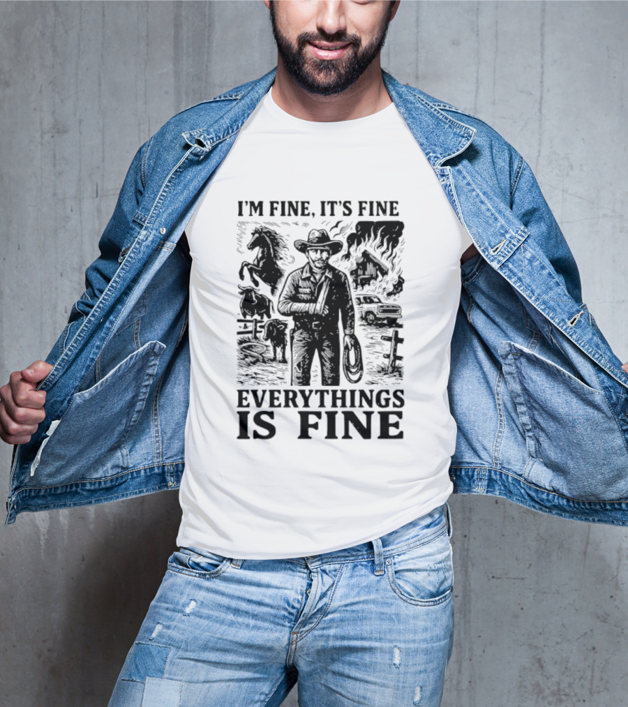 I'm Fine It's Fine Everything Is Fine Cowboy Lasso Burning Barn Horse Scene T-Shirt