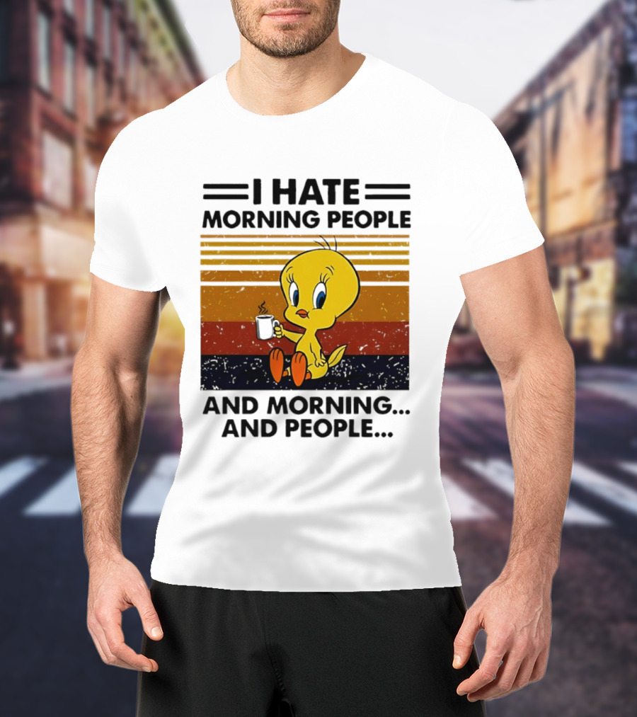 Tweety Bird I Hate Morning People And Morning And People Coffee Retro Multicolor T-Shirt
