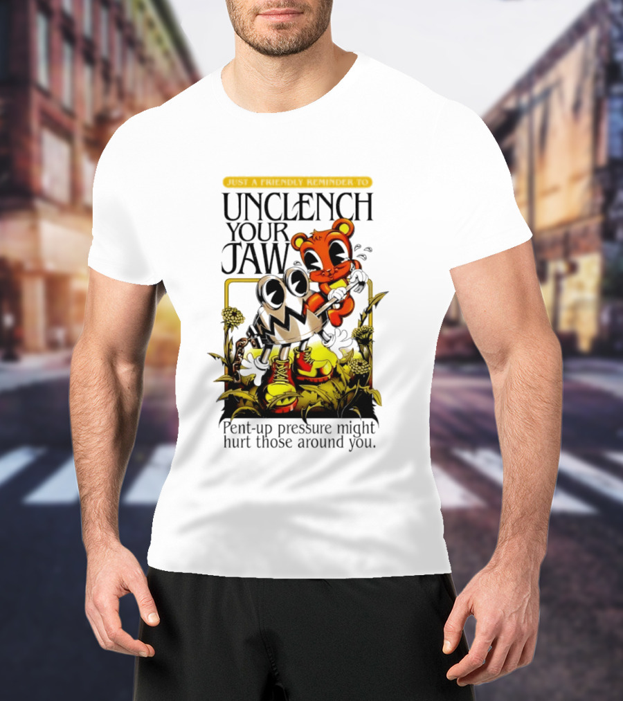 Unclench Your Jaw Pent Up Pressure Might Hurt Those Around You Vintage Cartoon T-Shirt