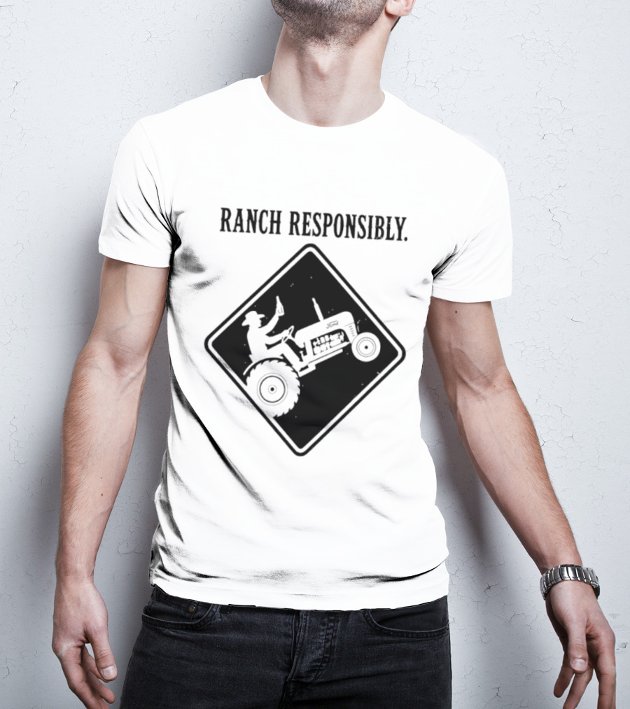 Ranch Responsibly Tractor Driver Drinking Alcohol Warning Sign T-Shirt