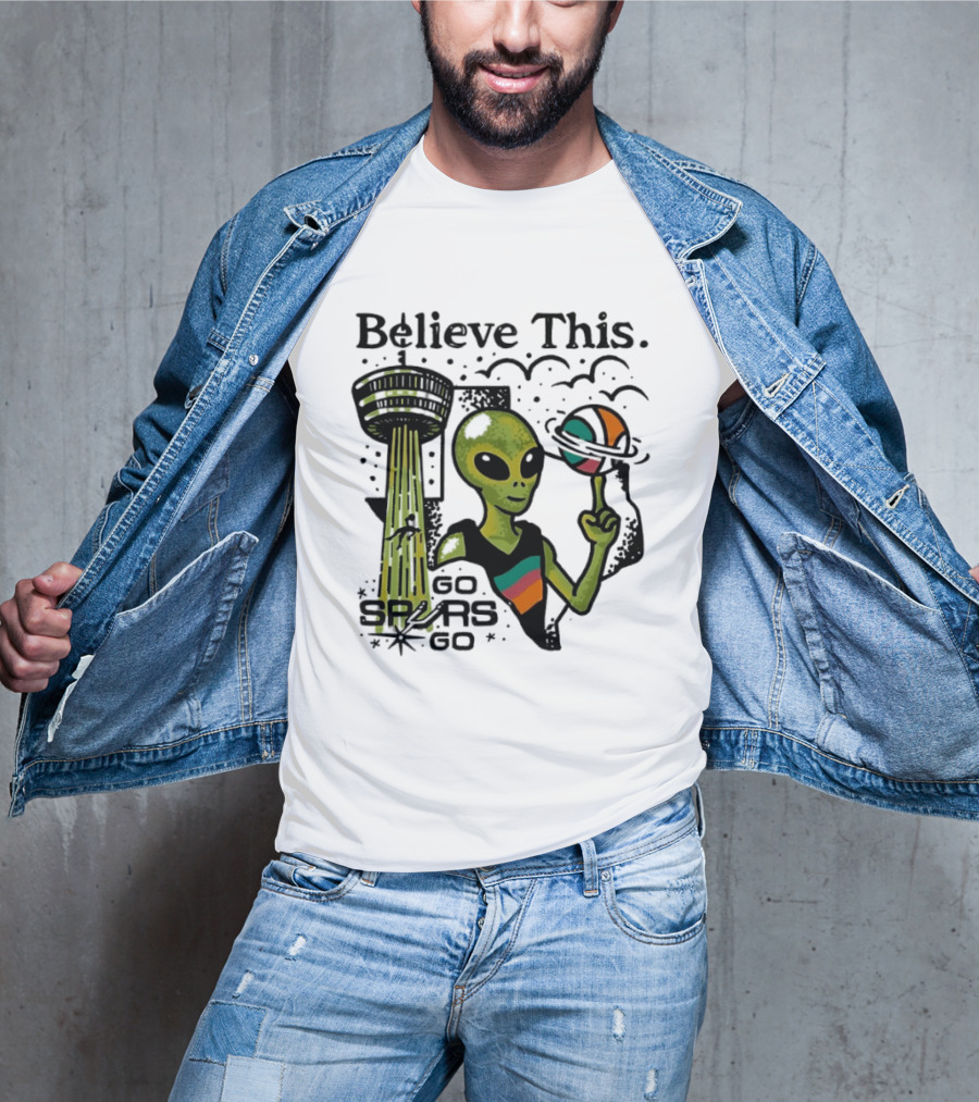 Believe This Go Spurs Go Alien Tower Americas Basketball T-Shirt