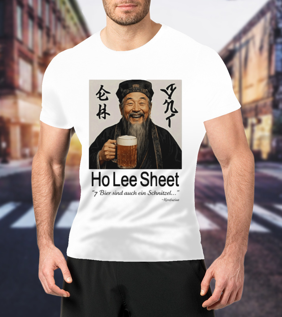 Konfuzius Ho Lee Sheet 7 Bier Sind Auch Ein Schnitzel Fun Humor T-Shirt