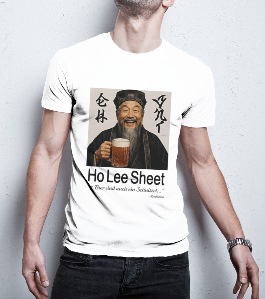 Konfuzius Ho Lee Sheet 7 Bier Sind Auch Ein Schnitzel Fun Humor T-Shirt