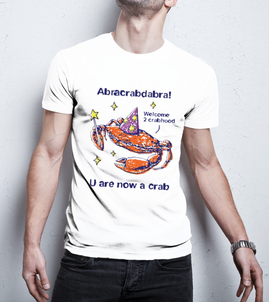 Abracrabdabra Welcome 2 Crabhood U Are Now A Crab With Magic Hat And Stars T-Shirt