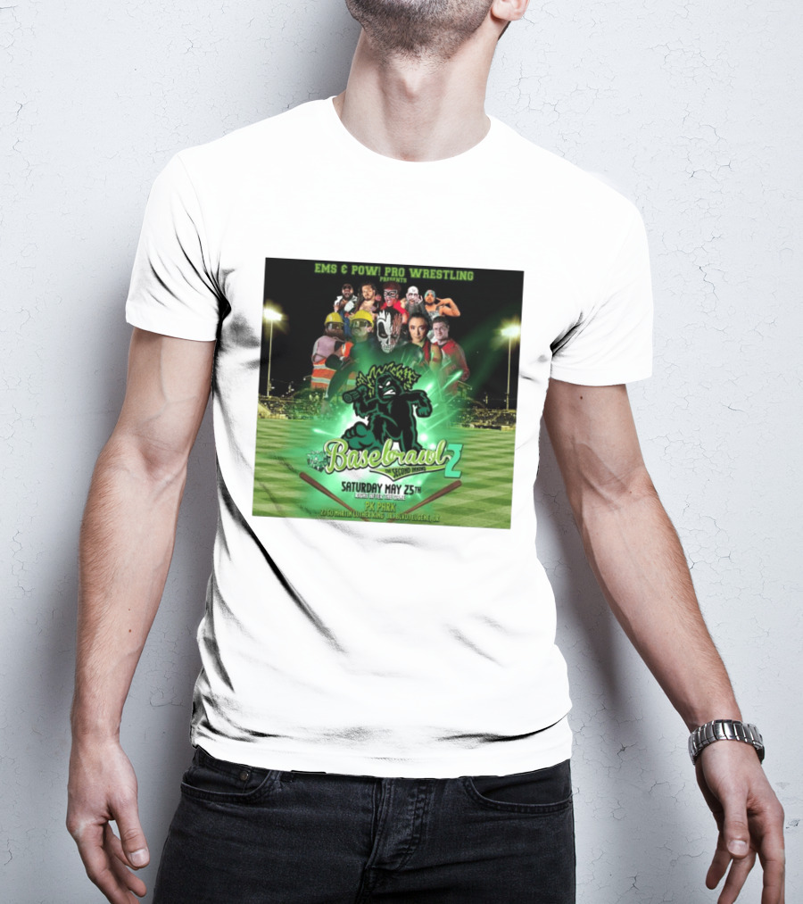EMS & POW Pro Wrestling Basebrawl 2 The Second Inning May 25th PK Park Eugene OR T-Shirt