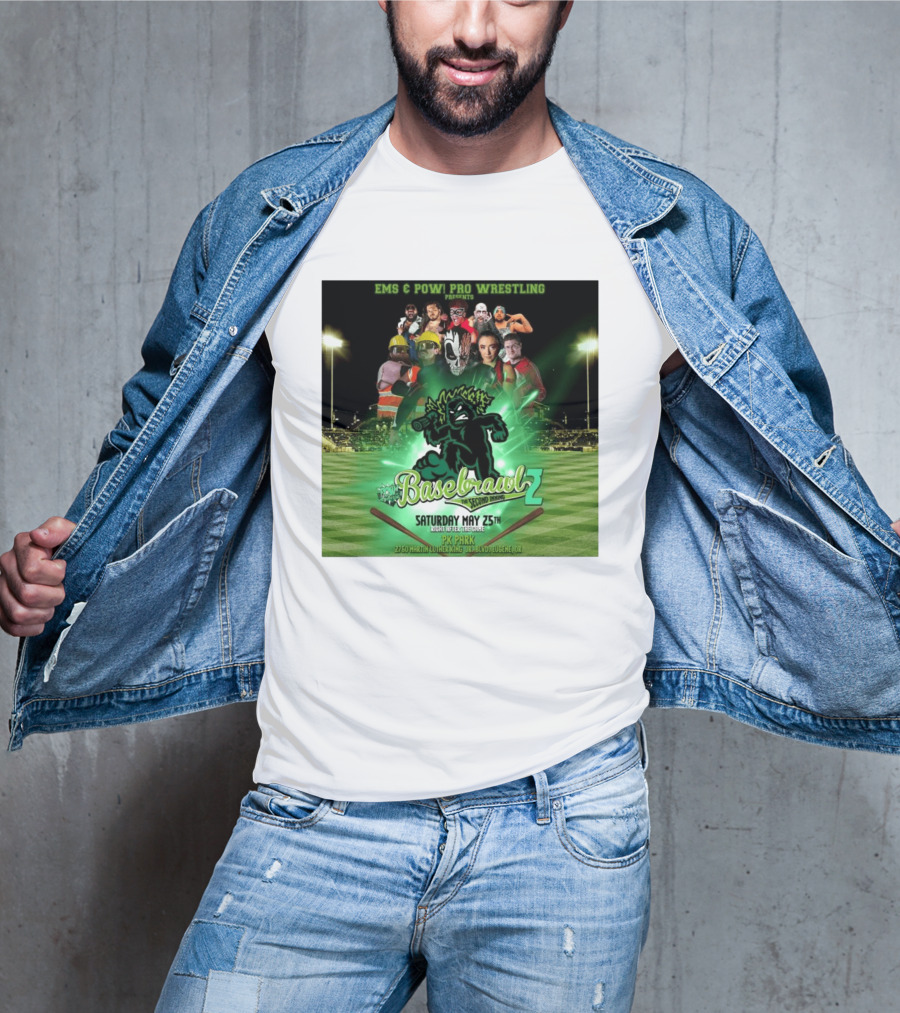 EMS & POW Pro Wrestling Basebrawl 2 The Second Inning May 25th PK Park Eugene OR T-Shirt