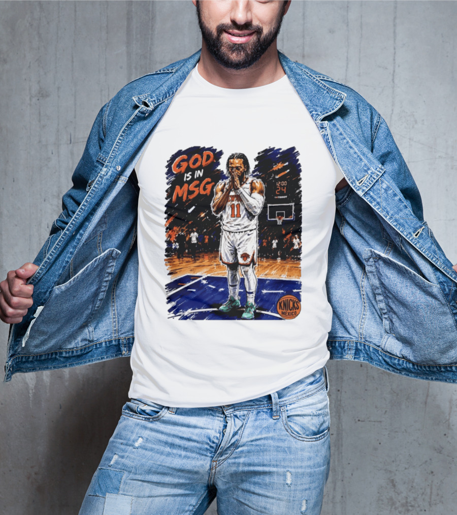 God Is In MSG New York Knicks Jalen Brunson Number 11 Knicks Mexico Basketball T-Shirt