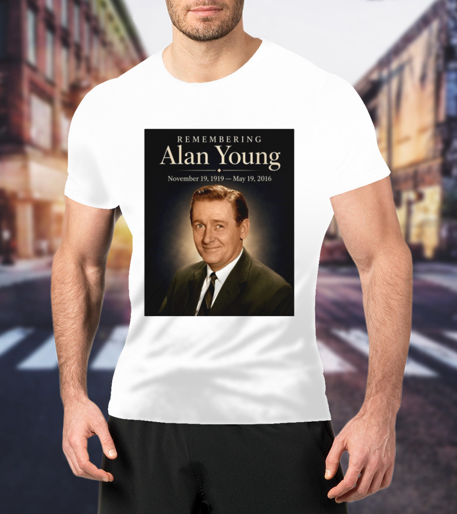 Remembering Alan Young November 19 1919 May 19 2016 T-Shirt