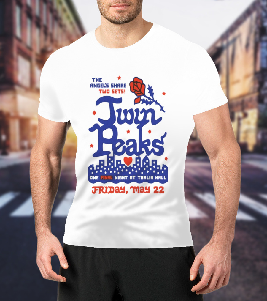 Twin Peaks The Angel's Share Two Sets One Final Night At Thalia Hall Friday May 22 T-Shirt