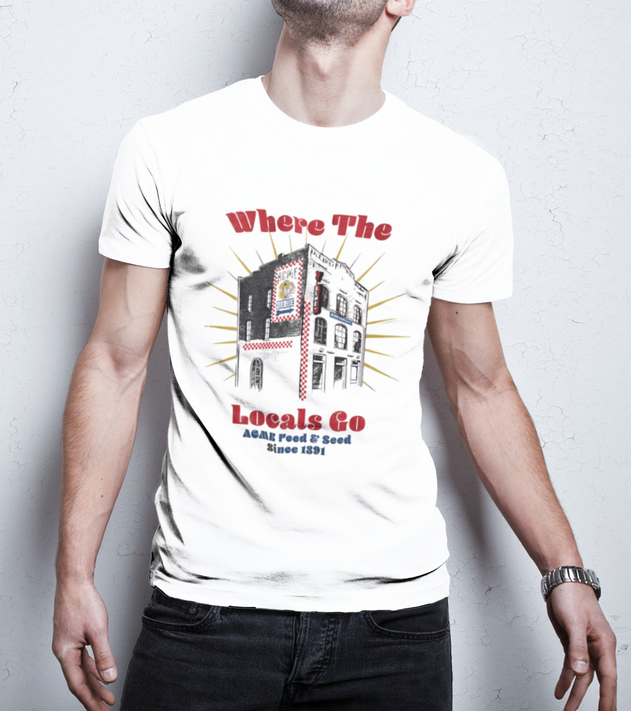 Where The Locals Go ACME Feed And Seed Since 1891 Retro Building Sunburst T-Shirt