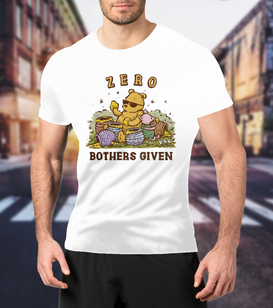 Zero Bothers Given Pooh Hunny Sunglasses T-Shirt