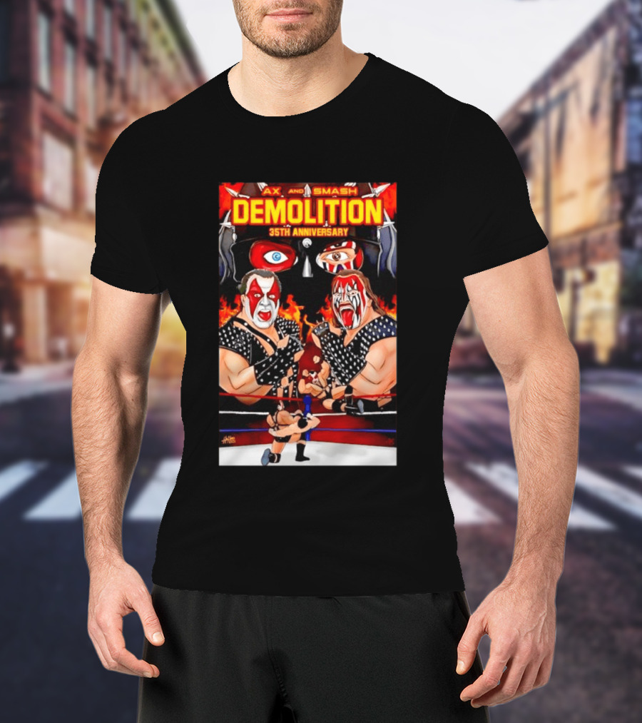 Ax And Smash Demolition 35th Anniversary Wrestling Legends Celebration T-Shirt