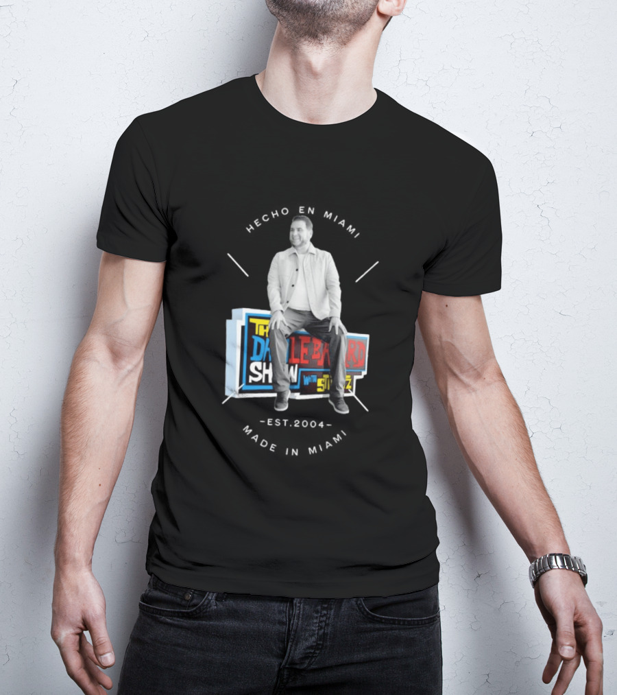 Hecho En Miami Dan Crushing The Dan Le Batard Show With Stugotz T-Shirt