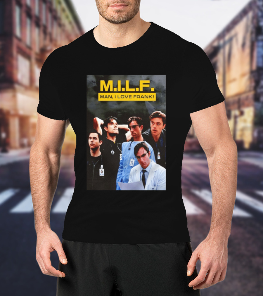 M.I.L.F. Man I Love Frank Five T-Shirt