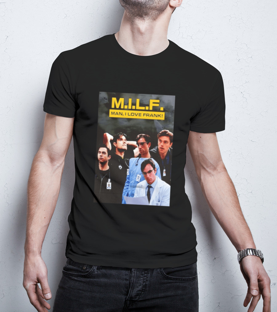 M.I.L.F. Man I Love Frank Five T-Shirt