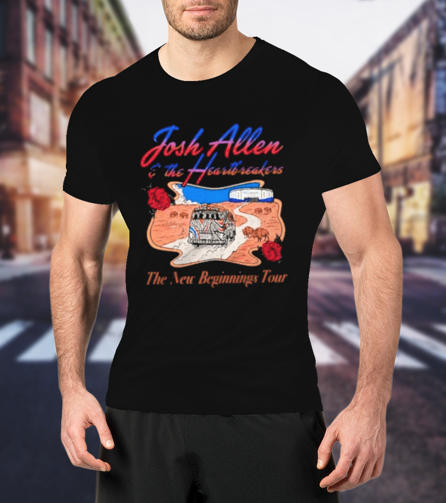 Josh Allen And The Heartbreakers New Beginnings Tour Bills Stadium Path Roses T-Shirt