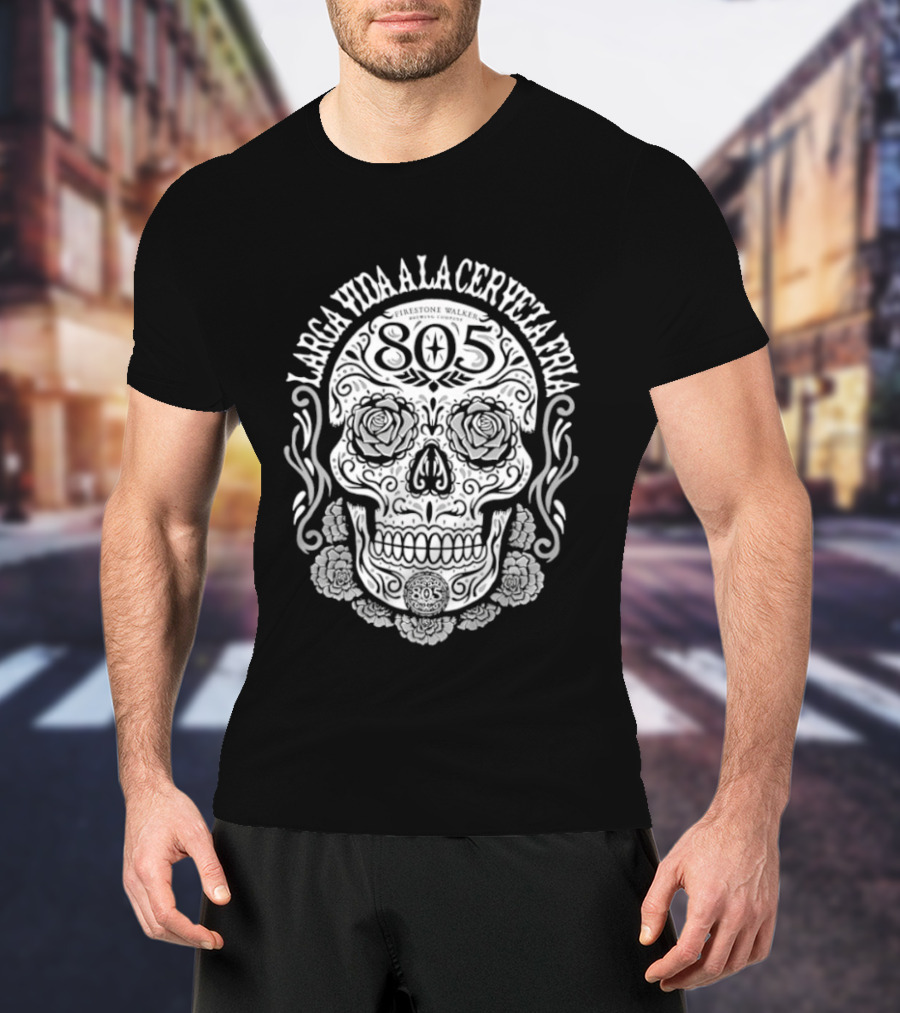 Larga Vida A La Cerveza Fria 805 Skull Firestone Walker Brewing Company T-Shirt