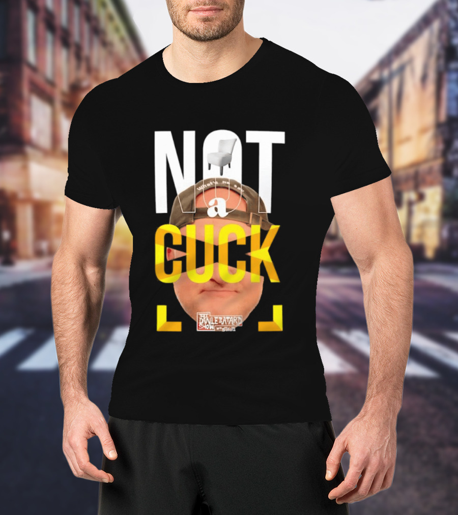 Not A Cuck With The Dan Le Batard Show And Stugotz Chair Hat And Face T-Shirt