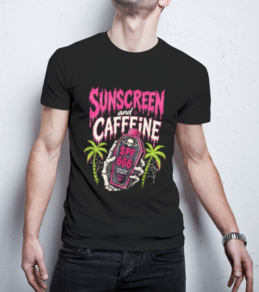 Bony Hands Sunscreen And Caffeine SPF 666 Born Slow Die Pretty T-Shirt